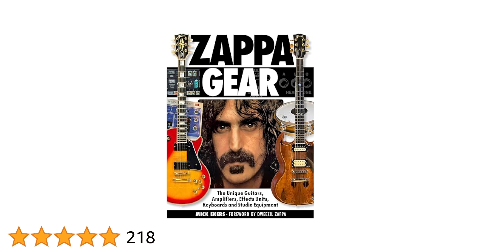 Zappa Gear: The Unique Guitars, Amplifiers, Effects Units